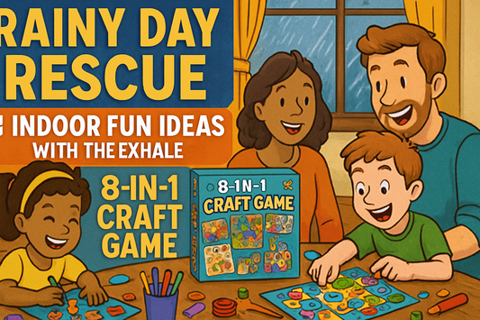 Rainy Day Rescue: 8 Indoor Fun Ideas with the Exhale 8-in-1 Craft Game