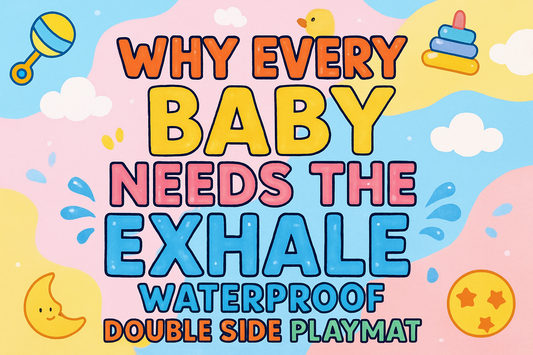 Why Every Baby Needs the EXHALE Waterproof Double Side Playmat