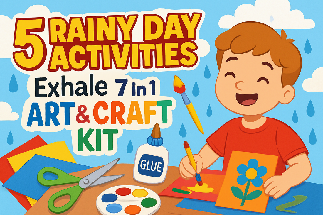 5 Rainy Day Activities with the Exhale 7 in 1 Art & Craft Kit
