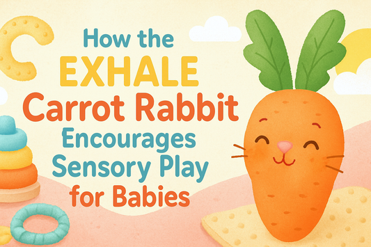 How the EXHALE Carrot Rabbit Encourages Sensory Play for Babies