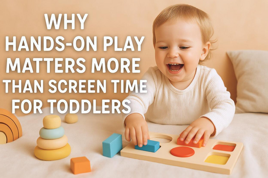 Why Hands-On Play Matters More Than Screen Time for Toddlers