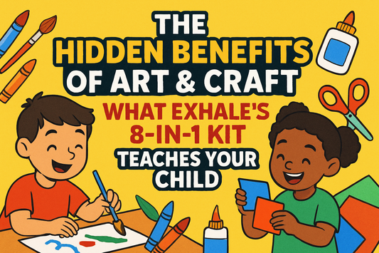 “The Hidden Benefits of Art & Craft: What EXHALE’s 8-in-1 Kit Teaches Your Child”