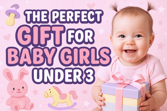 The Perfect Gift for Baby Girls Under 3