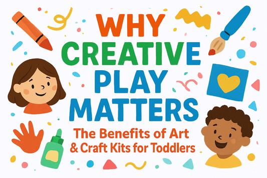 Why Creative Play Matters: The Benefits of Art & Craft Kits for Toddlers