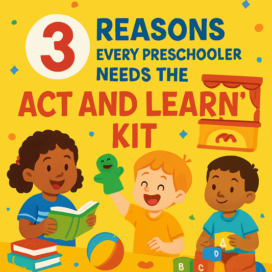 Top 3 Reasons Every Preschooler Needs the “Act and Learn” Kit