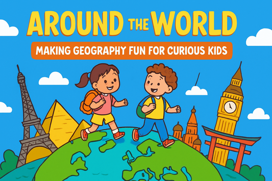 Around the World – Making Geography Fun for Curious Kids