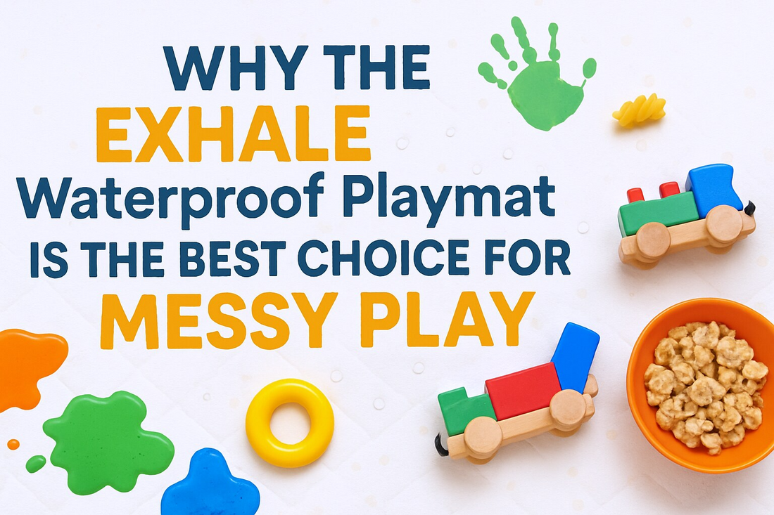 “Why the EXHALE Waterproof Playmat Is the Best Choice for Messy Play”