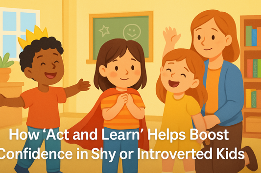 How ‘Act and Learn’ Helps Boost Confidence in Shy or Introverted Kids