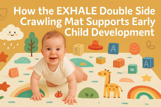 “How the EXHALE Double Side Crawling Mat Supports Early Child Development”