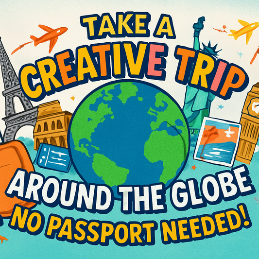 Take a Creative Trip Around the Globe – No Passport Needed!