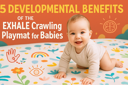 5 Developmental Benefits of the EXHALE Crawling Playmat for Babies