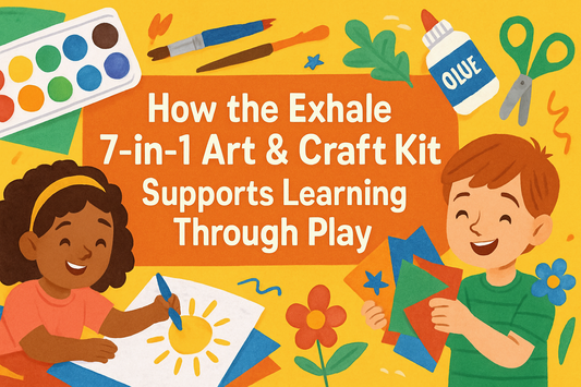 How the Exhale 7-in-1 Art & Craft Kit Supports Learning Through Play