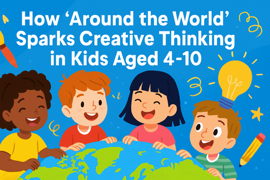 How ‘Around the World’ Sparks Creative Thinking in Kids Aged 4–10