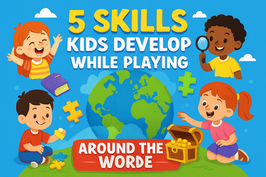 5 Skills Kids Develop While Playing “Around the World – The Wonder and Treasure Game”
