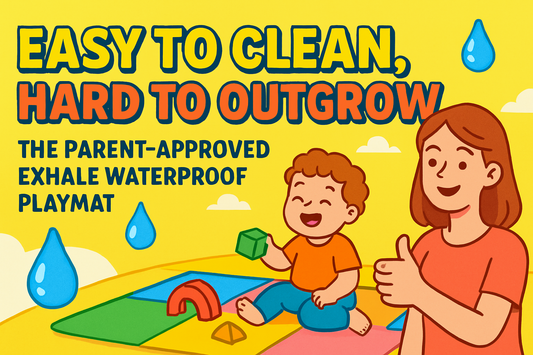 Easy to Clean, Hard to Outgrow – The Parent-Approved EXHALE Waterproof Playmat