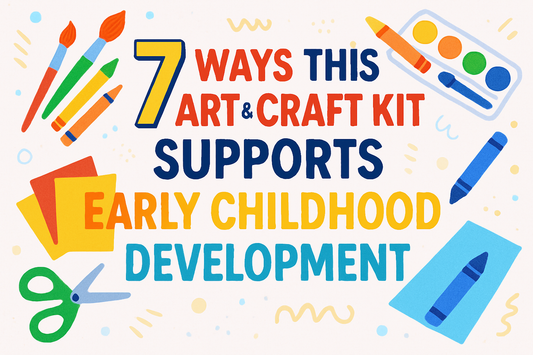 "7 Ways This Art & Craft Kit Supports Early Childhood Development"