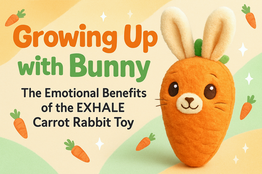 Growing Up with Bunny – The Emotional Benefits of the EXHALE Carrot Rabbit Toy