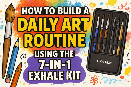 How to Build a Daily Art Routine Using the 7-in-1 Exhale Kit