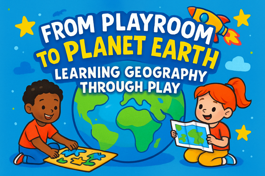 From Playroom to Planet Earth: Learning Geography Through Play