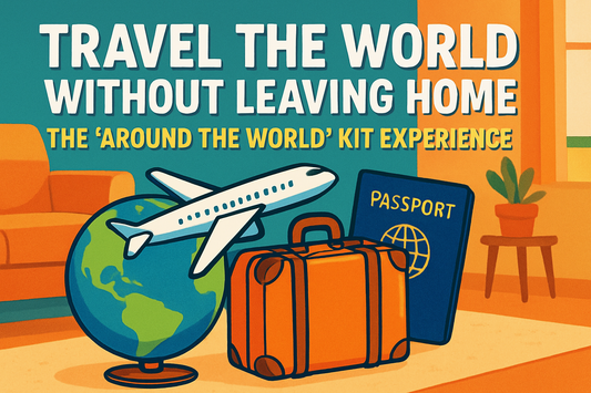 Travel the World Without Leaving Home – The “Around the World” Kit Experience