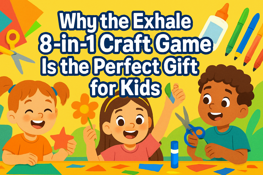 Why the Exhale 8-in-1 Craft Game Is the Perfect Gift for Kids