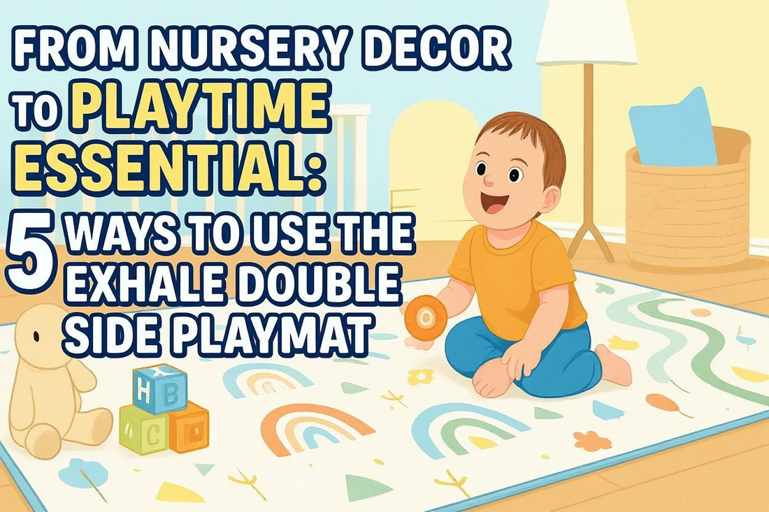 “From Nursery Decor to Playtime Essential: 5 Ways to Use the EXHALE Double Side Playmat”
