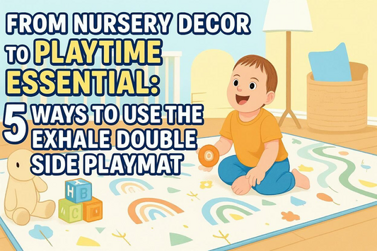 “From Nursery Decor to Playtime Essential: 5 Ways to Use the EXHALE Double Side Playmat”