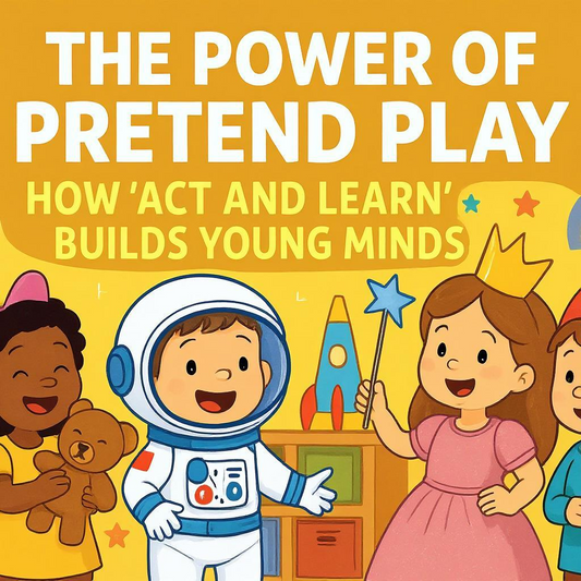 The Power of Pretend Play – How “Act and Learn” Builds Young Minds