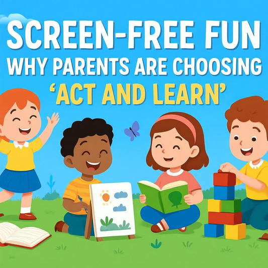 Screen-Free Fun - Why Parents Are Choosing “Act and Learn”