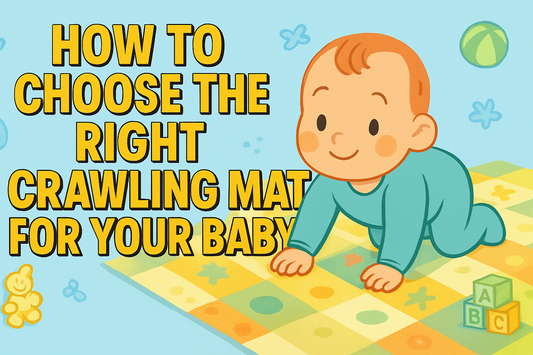 How to Choose the Right Crawling Mat for Your Baby