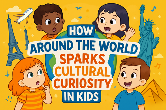How ‘Around the World’ Sparks Cultural Curiosity in Kids