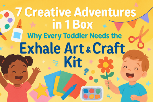 “7 Creative Adventures in 1 Box – Why Every Toddler Needs the Exhale Art & Craft Kit”