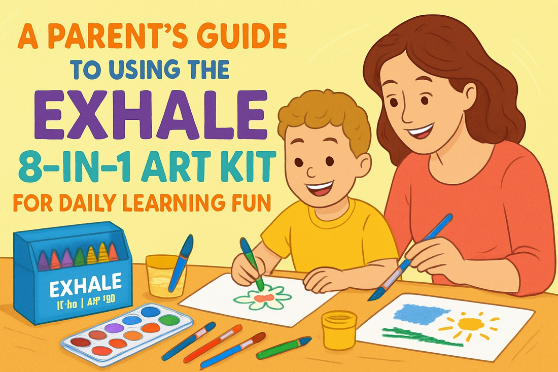 A Parent’s Guide to Using the EXHALE 8-in-1 Art Kit for Daily Learning Fun